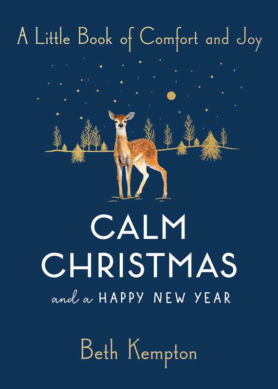 Calm Christmas and a Happy New Year: A Little Book of Comfort and Joy, by Beth Kempton