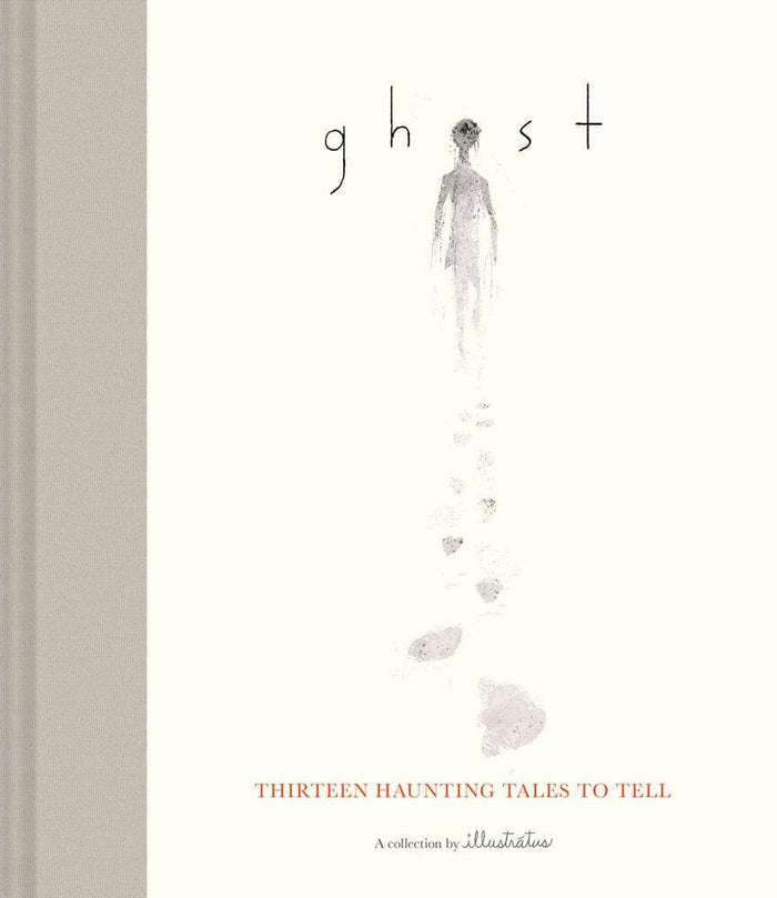 Ghost: Thirteen Haunting Tales to Tell (A Collection by Illustrátus)