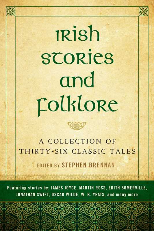 Irish Stories and Folklore, edited by Stephen Brennan