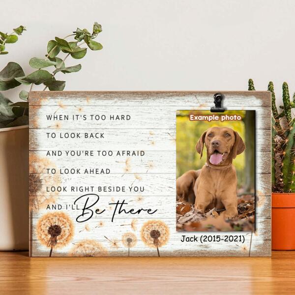Look Right Beside You And I'll Be There, Pet Memorial Keepsake, Personalized Pet Name Photo Clip Frame, Pet Loss Gifts