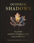October Shadows: Classic Ghost Stories for Halloween, Selected & Illustrated by John A. Rice