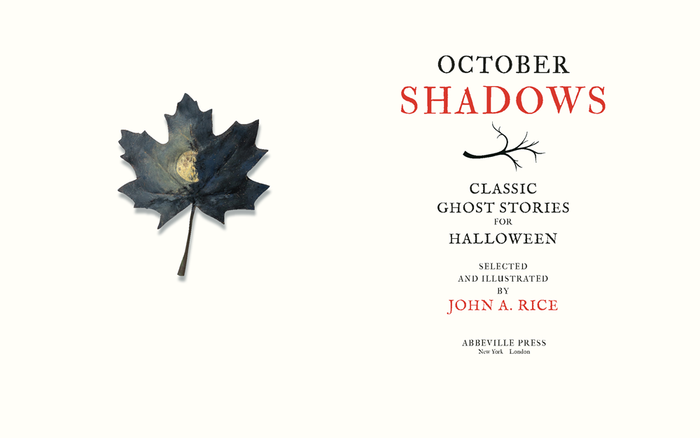 October Shadows: Classic Ghost Stories for Halloween, Selected & Illustrated by John A. Rice