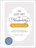 The Lost Art of Handwriting Workbook: Practice Sheets to Improve Your Penmanship, by Brenna Jordan